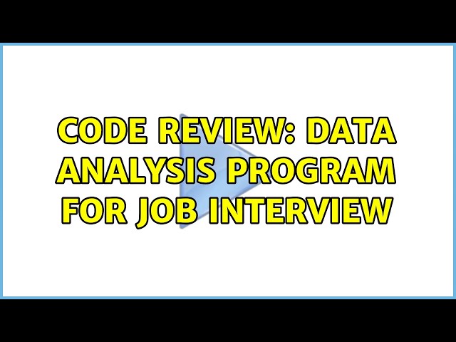 Code Review: Data analysis program for job interview (2 Solutions!!)