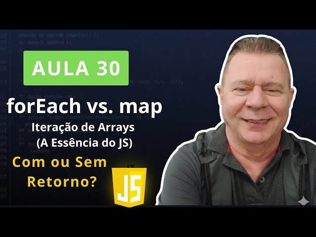 Como Percorrer ARRAYS em JavaScript :🤯 forEach vs map - Sintaxe Moderna