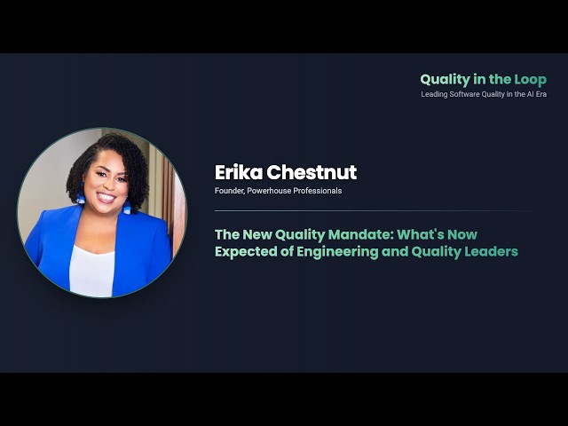 The New Quality Mandate: What's Now Expected of Engineering and Quality Leaders