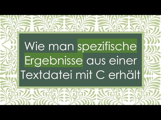 Wie man spezifische Ergebnisse aus einer Textdatei mit C erhält