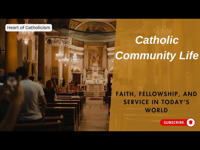 Catholicism 50: Catholic Community Life: Faith, Fellowship, and Service in Today’s World