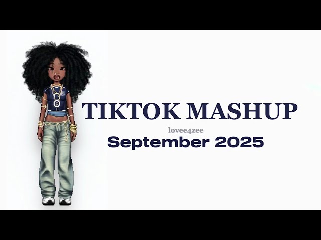 Tiktok mashup 💙 | September 2025 | *NOT CLEAN*