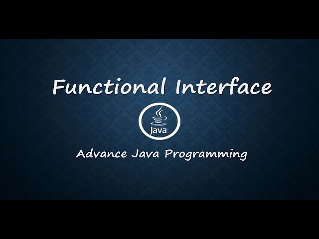 Hands on with  Functional Interface - Advance Java Series 002