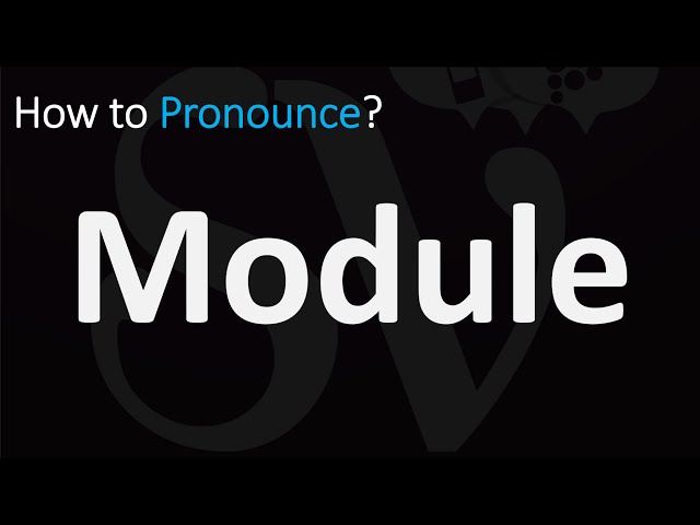 How to Pronounce Module? (CORRECTLY)