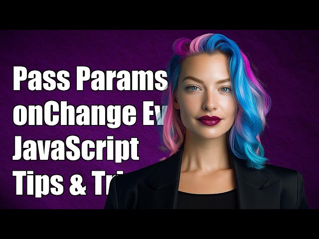 How to Pass Additional Parameters in onChange Event Handlers in JavaScript
