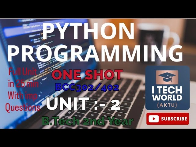 Python Programming Unit :- 2 One Shot Video AKTU BCC302/402 B.Tech 2nd Year All Branch with Imp Qstn