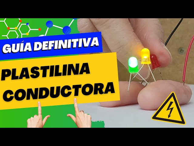 Plastilina Conductora - La Guía Definitiva