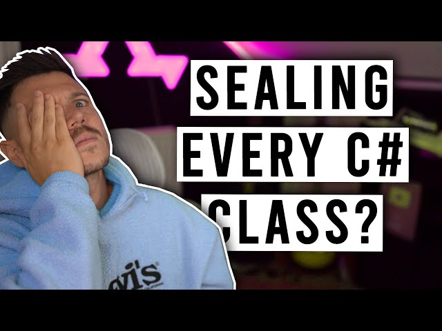 "Every Class Should Be Sealed in C#"