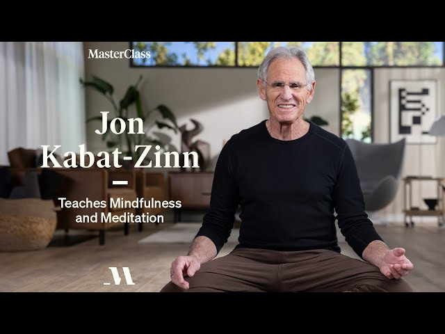 Jon Kabat-Zinn Teaches Mindfulness and Meditation | Official Trailer | MasterClass