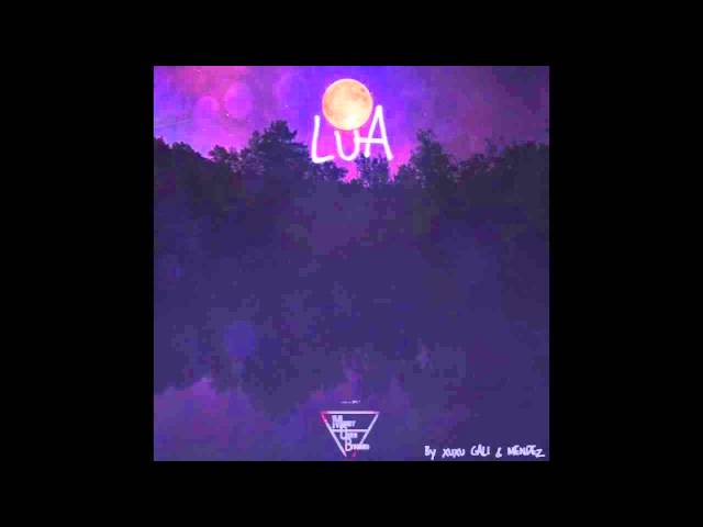 Xuxu Bower X CaliJohn X Mendez - Lua (Prod Anjo )