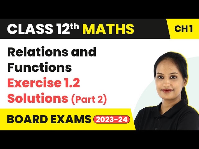 Relations and Functions - Exercise 1.2 Solutions (Part 2) | Class 12 Maths Chapter 1 | CBSE/IIT-JEE