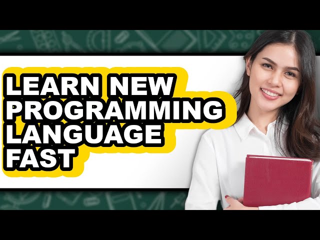 How To Learn New Programming Language Fast - Easy Guide