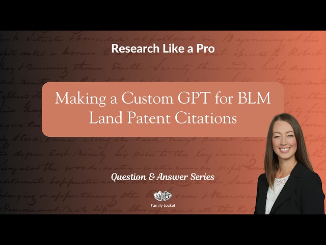 Making a Custom GPT for BLM Land Patent Citations