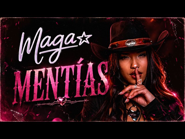 Maga - Mentías (Video Oficial)
