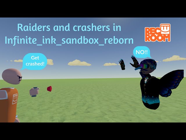 Raiders and crashers in Infinite_ink_sandbox_reborn in #recroom