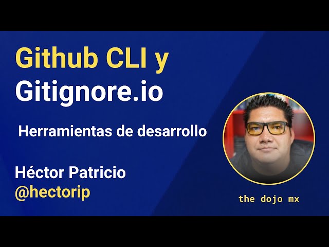 Herramientas: Github CLI y Gitignore.io