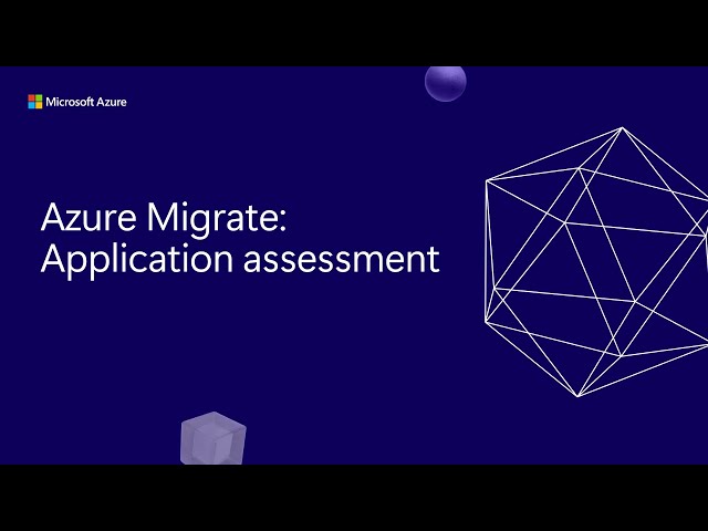 Assess your applications for migration or modernization with Azure Migrate