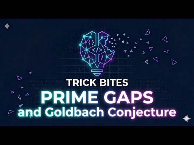 Trick Bites: Prime gaps and Goldbach Conjecture