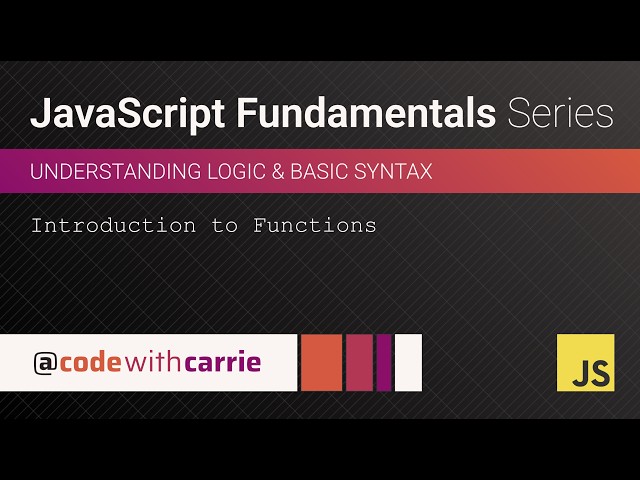 Introduction to Functions | JavaScript Fundamentals Series