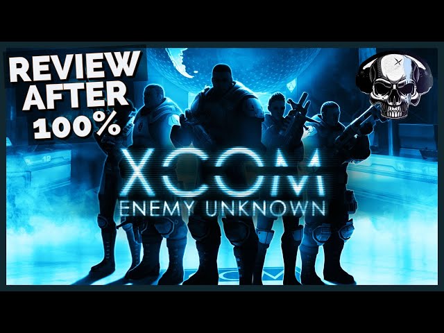 XCOM: Enemy Unknown - Review After 100%