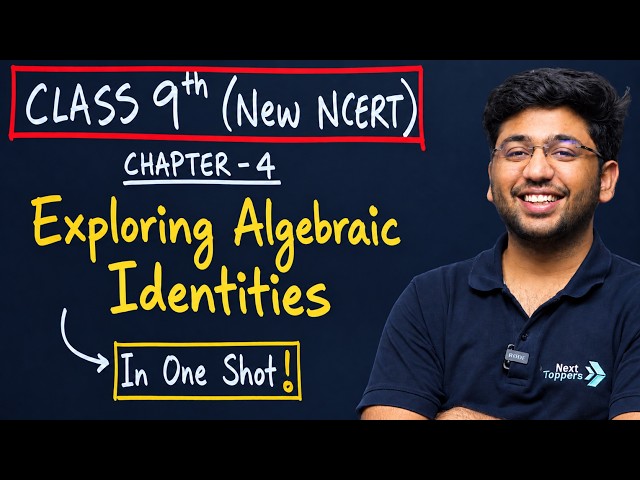Exploring Algebraic Identities Class 9 in One Shot🔥| Class 9 Maths Chapter 4 New NCERT