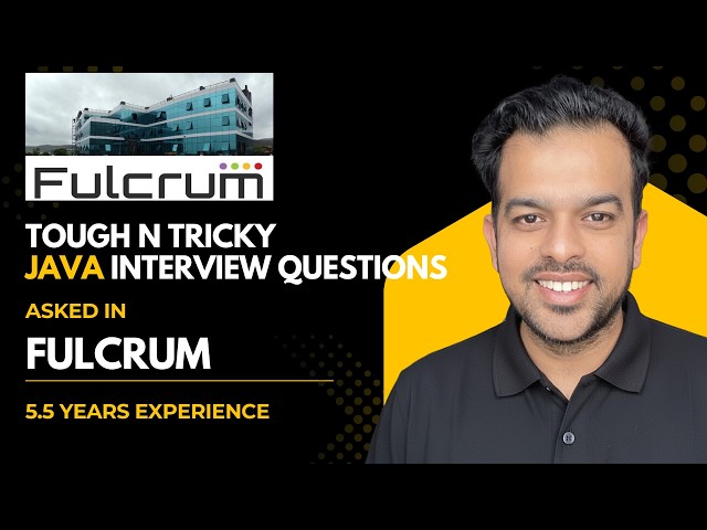 Real Java Interview Questions Asked at Fulcrum (5.5 Years Experience)