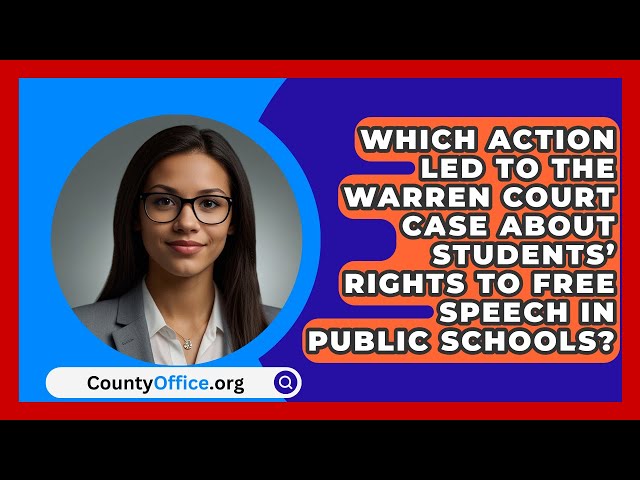 Which Action Led To The Warren Court Case About Students’ Rights To Free Speech In Public Schools?