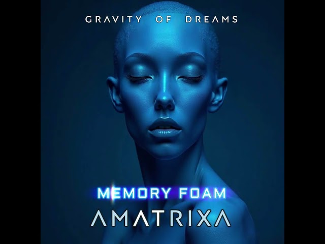 5.  Amatrixa - Memory Foam (AUDIO)