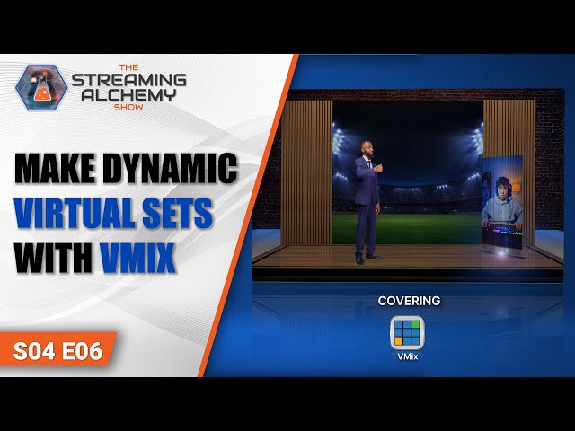 Making Dynamic Virtual Sets With VMix