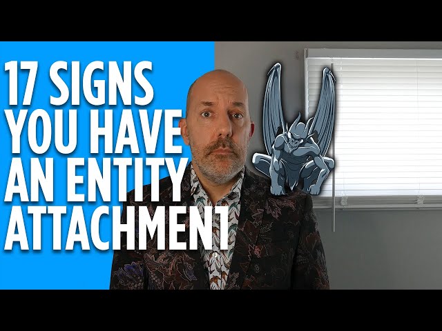 Signs of Spirit Attachment - Negative Entity Attachment Symptoms - w/Activation