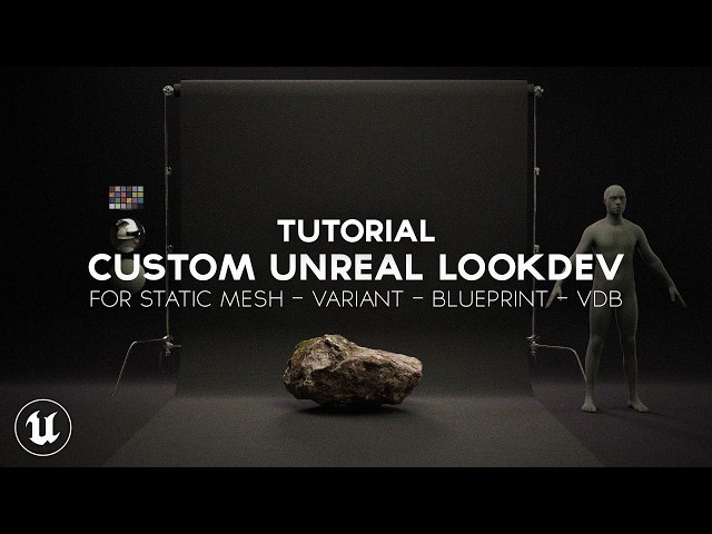 Unreal Engine 5.6+ Tutorial : Custom Lookdev Blueprint