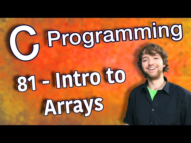 C Programming Tutorial 81 - Intro to Arrays