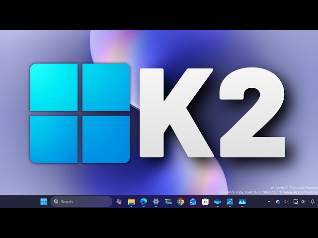 Windows K2: 8GB RAM Optimizations, Legacy UI Modernization, Speed Boosts + More