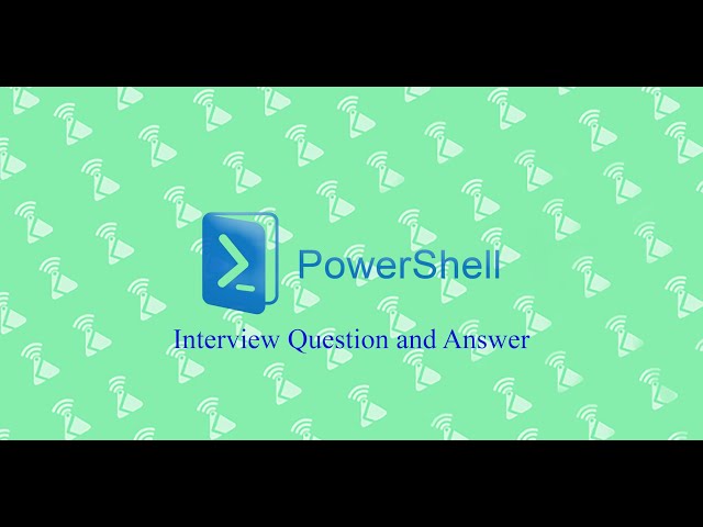 PowerShell Interview Questions and Answers | Part 1