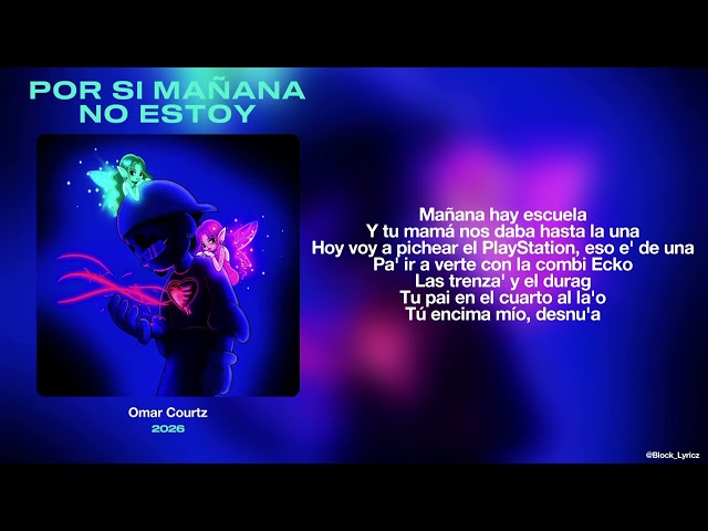 Letra // POR SI MAÑANA NO ESTOY - Omar Courtz | POR SI MAÑANA NO ESTOY