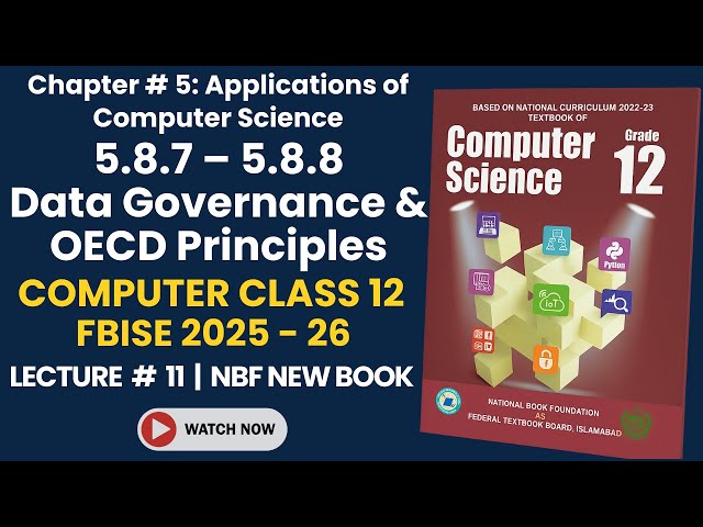 FBISE Class 12 Computer Science Chapter 5 | NBF New Syllabus 2025-26 | Data Governance Explained