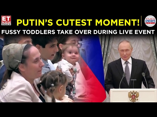 PUTIN’S CUTEST MOMENT? Fussy Toddlers Take Over During Live Event | ET Now | Latest News