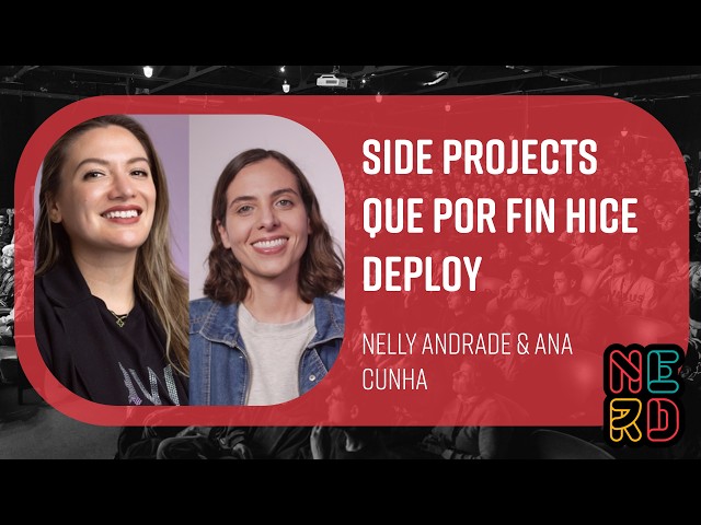 Side projects que por fin hice deploy - Nelly Andrade & Ana Cunha