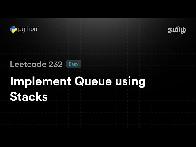Leetcode 232 - Implement Queue using Stacks | Python | Tamil