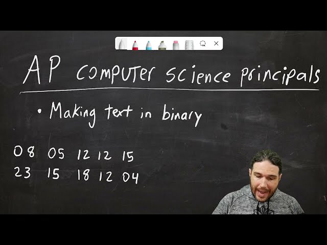 Text into Binary and ASCII - AP Computer Science Principals