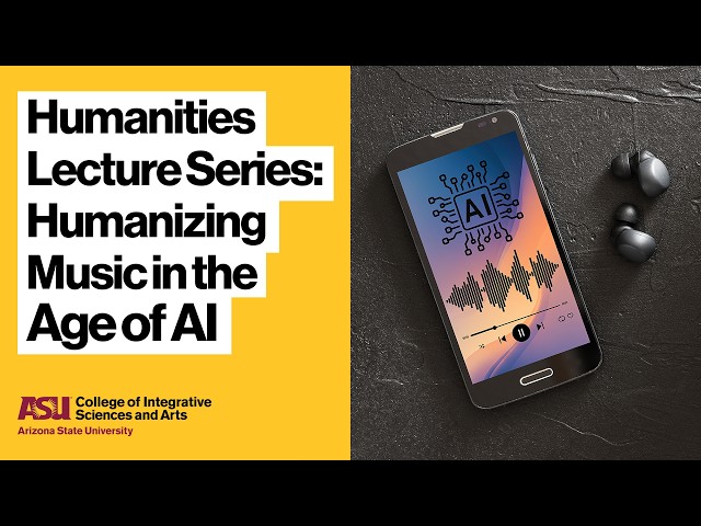 Humanities Lecture Series: Humanizing Music in the Age of AI