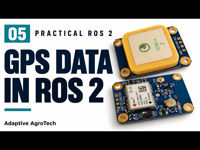 GPS in ROS 2: Read NMEA and Validate NavSatFix | 05
