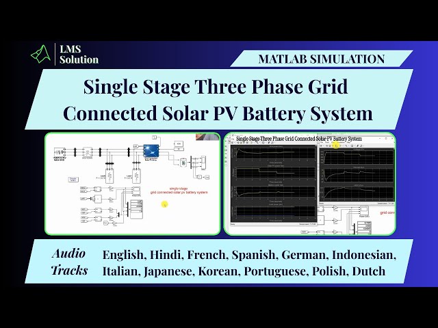 MATLAB Simulation of Single Stage Three Phase Grid Connected Solar PV Battery System | PV Battery