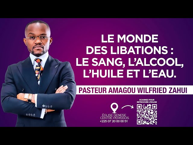 LES LIBATIONS SELON LA BIBLE | PST AMAGOU WILFRIED ZAHUI