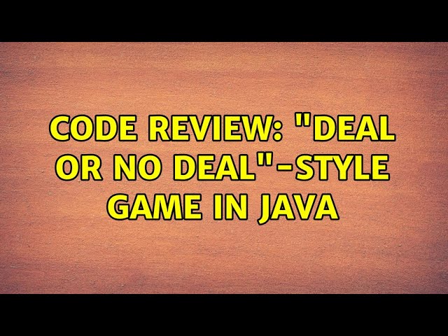 Code Review: "Deal Or No Deal"-style game in Java (2 Solutions!!)