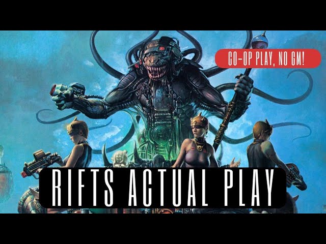 Co-op RIFTS Actual Play - Session 13 - The Coalition does not negotiate with terrorists!