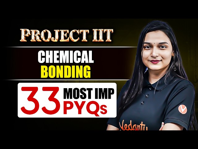 Chemical Bonding PYQs One Shot | JEE Main & Advanced Previous Year Questions | JEE 2027 | Shilpi Mam