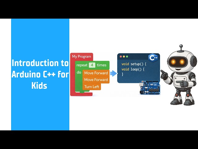 Introduction to Arduino C++ for Kids | From Block Coding to Robotics Programming