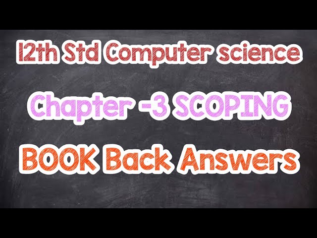 💥12th Computer Science Chapter 3 : Scoping - Book Back Questions & Answers | English Medium