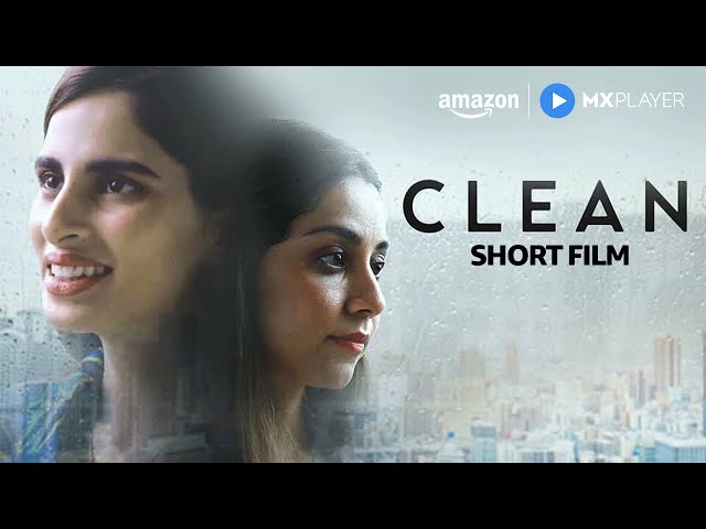 Clean  - Short Film | Aisha Ahmed & Amrita Puri | Amazon MX Player